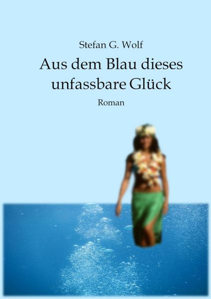 Produktbild: Aus dem Blau dieses unfassbare Gl&uuml;ck