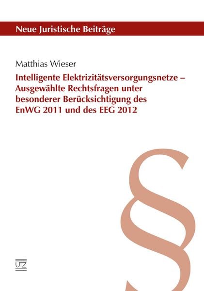 Produktbild: Intelligente Elektrizit&auml;tsversorgungsnetze - Ausgew&auml;hlte Rechtsfragen unter besonderer Ber&uuml;cksichtigung des EnWG 2011 und des EEG 2012