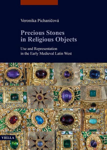 Produktbild: Precious stones in religious objects. Use and representation in the Early Medieval Latin West