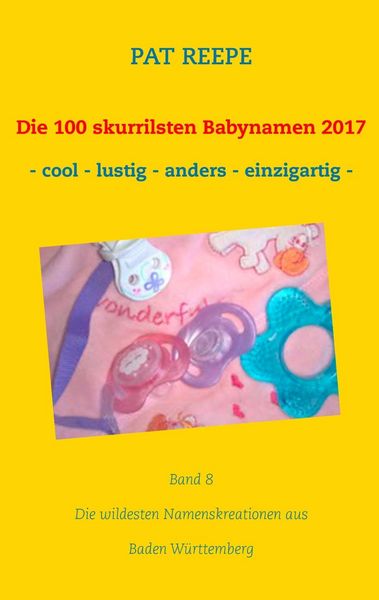 Produktbild: Die 100 skurrilsten Babynamen 2017