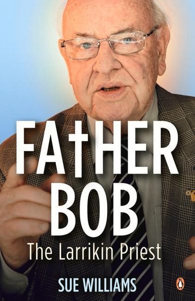 Produktbild: Father Bob: The Larrikin Priest