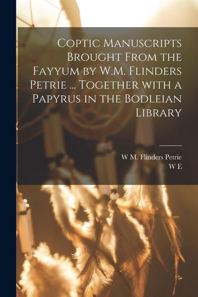Produktbild: Coptic manuscripts brought from the Fayyum by W.M. Flinders Petrie ... together with a papyrus in the Bodleian library
