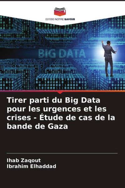 Produktbild: Tirer parti du Big Data pour les urgences et les crises - &Eacute;tude de cas de la bande de Gaza