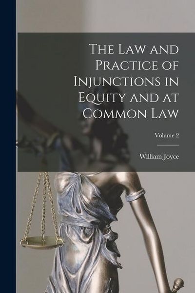 Produktbild: The Law and Practice of Injunctions in Equity and at Common Law; Volume 2