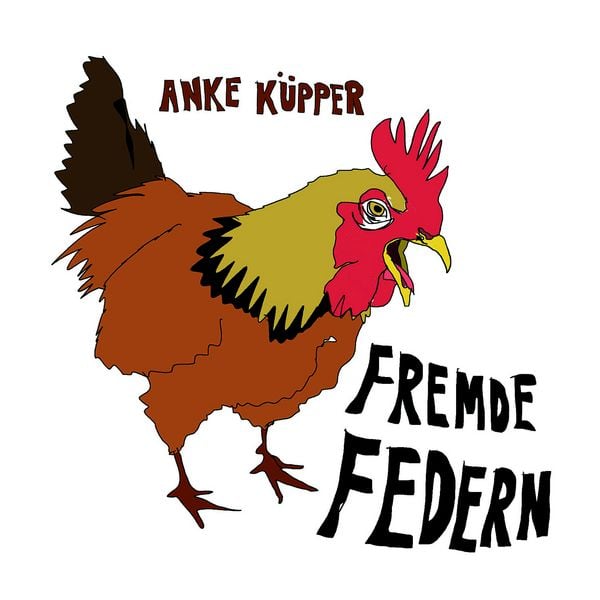Fremde Federn, Taschenbuch von Anke Küpper, Literatur Quickie, 978-3-949512-57-5