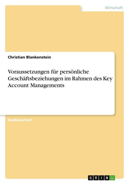 Produktbild: Voraussetzungen f&uuml;r pers&ouml;nliche Gesch&auml;ftsbeziehungen im Rahmen des Key Account Managements
