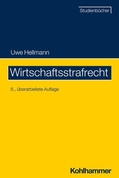 Wirtschaftsstrafrecht, Taschenbuch von Uwe Hellmann, Kohlhammer, 9783170408906