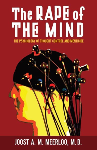 Produktbild: The Rape of the Mind: The Psychology of Thought Control and Menticide