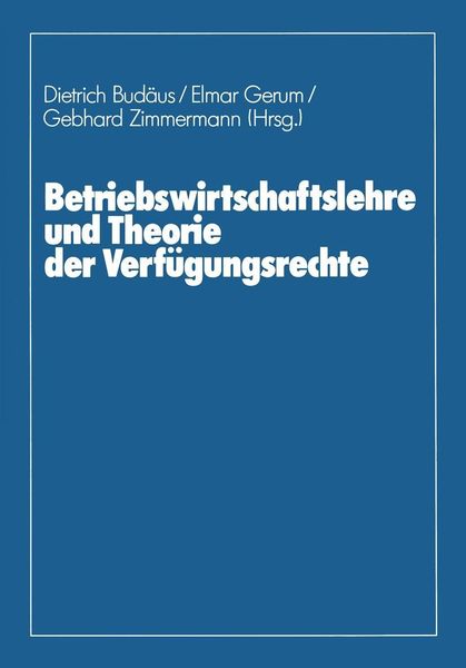 Produktbild: Betriebswirtschaftslehre und Theorie der Verf&uuml;gungsrechte