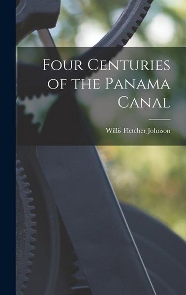 Produktbild: Four Centuries of the Panama Canal