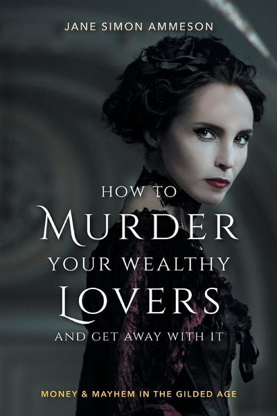 Produktbild: How to Murder Your Wealthy Lovers and Get Away with It