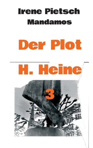 Der Plot H. Heine 3, Taschenbuch von Irene Pietsch, Mandamos Verlag, 9783946267935