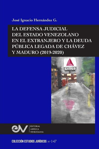 Produktbild: La Defensa Judicial Del Estado Venezolano En El Extranjero Y La Deuda P&uacute;blica Legada De Ch&aacute;vez Y Maduro (2019-2020)