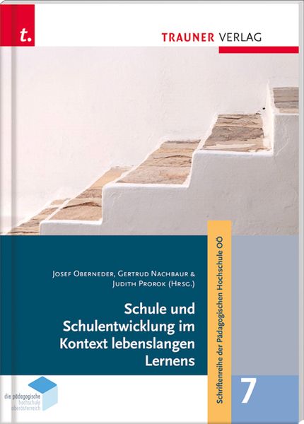 Produktbild: Schule und Schulentwicklung im Kontext lebenslangen Lernens, Schriftenreihe der P&auml;dagogischen Hochschule O&Ouml;, Band 7