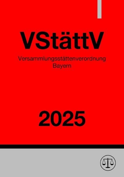 Produktbild: Versammlungsst&auml;ttenverordnung Bayern - VSt&auml;ttV 2025