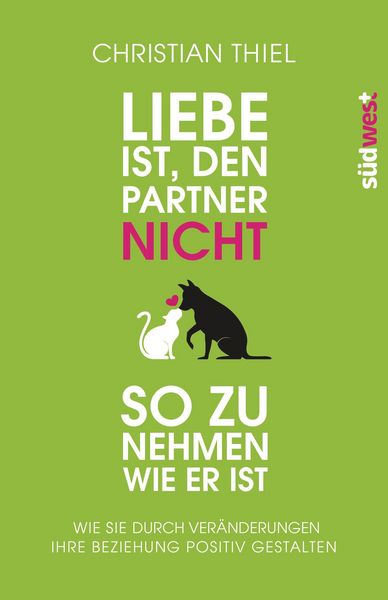 Produktbild: Liebe ist, den Partner nicht so zu nehmen, wie er ist