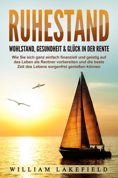 Produktbild: RUHESTAND - Wohlstand, Gesundheit & Gl&uuml;ck in der Rente
