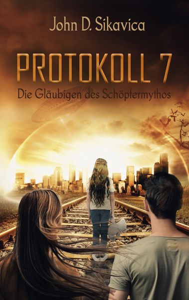 Protokoll 7, Taschenbuch von John D. Sikavica, BoD – Books on Demand, 9783750440456