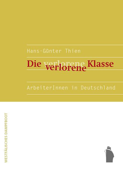 Produktbild: Die verlorene Klasse - ArbeiterInnen in Deutschland