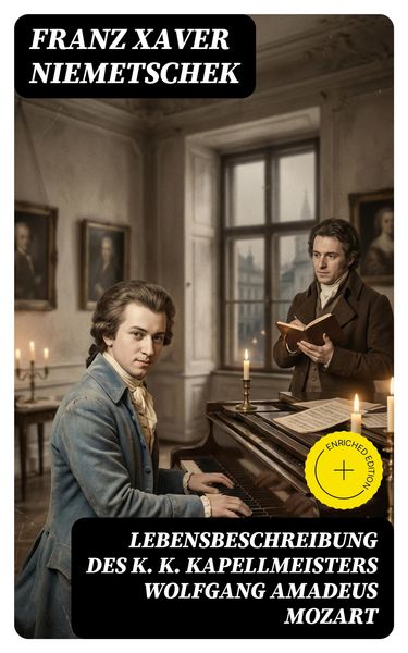 Produktbild: Lebensbeschreibung des k. k. Kapellmeisters Wolfgang Amadeus Mozart