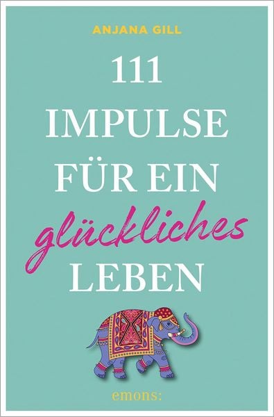 Produktbild: 111 Impulse f&uuml;r ein gl&uuml;ckliches Leben