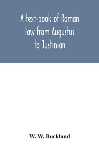 Produktbild: A Text-Book Of Roman Law From Augustus To Justinian