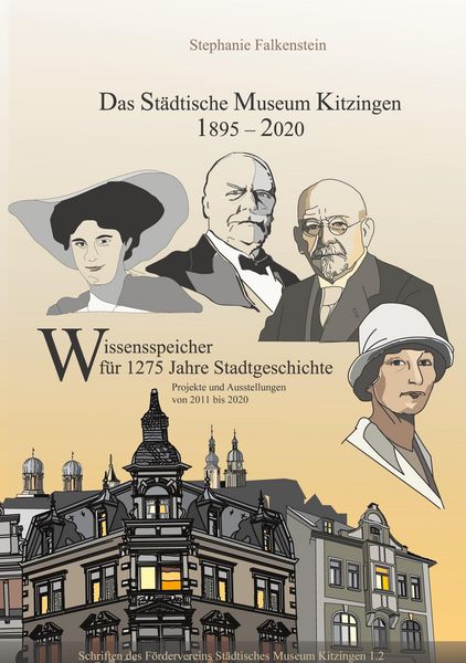 Produktbild: Das St&auml;dtische Museum Kitzingen 1895-2020, Projekte 2011-2020