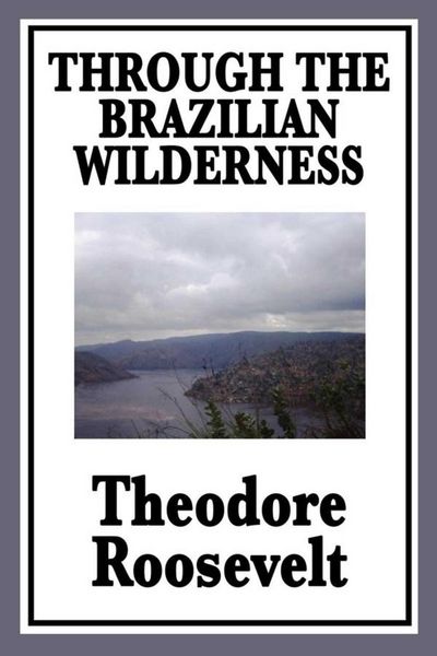 Produktbild: Through the Brazilian Wilderness