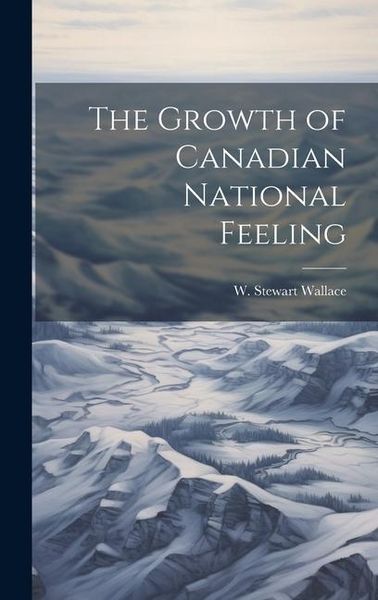 Produktbild: The Growth of Canadian National Feeling