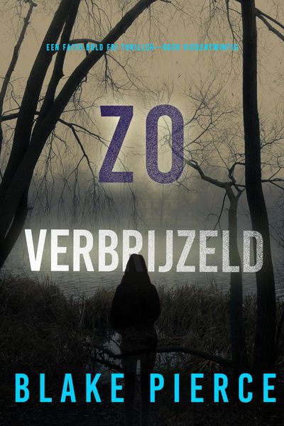 Produktbild: Zo Verbrijzeld (Een Faith Bold FBI Thriller-Boek Vierentwintig)