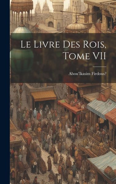 Produktbild: Le Livre des Rois, Tome VII