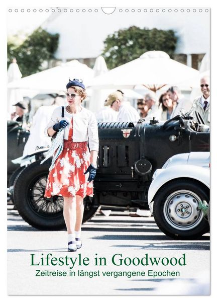 Produktbild: Lifestyle in Goodwood - Zeitreise in l&auml;ngst vergangene Epochen (Wandkalender 2026 DIN A3 hoch), CALVENDO Monatskalender