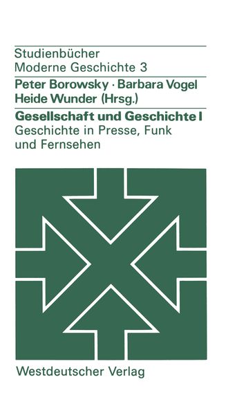 Produktbild: Gesellschaft und Geschichte I: Geschichte in Presse, Funk und Fernsehen