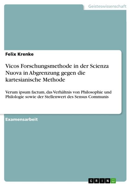 Vicos Forschungsmethode in der Scienza Nuova in Abgrenzung gegen die kartesianische Methode, Taschenbuch von Felix Krenke, GRIN, 9783346395658