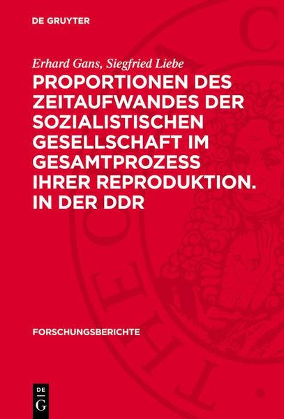 Produktbild: Proportionen des Zeitaufwandes der sozialistischen Gesellschaft im Gesamtprozess ihrer Reproduktion. in der DDR