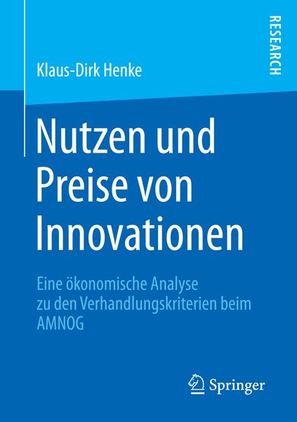 Nutzen und Preise von Innovationen, Taschenbuch von Klaus-Dirk Henke, Springer Fachmedien Wiesbaden GmbH, 9783658074272