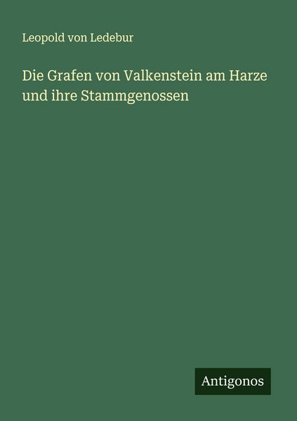 Produktbild: Die Grafen von Valkenstein am Harze und ihre Stammgenossen