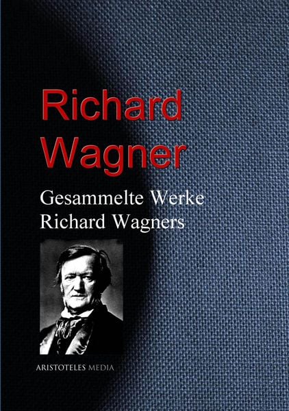 Produktbild: Gesammelte Werke Richard Wagners