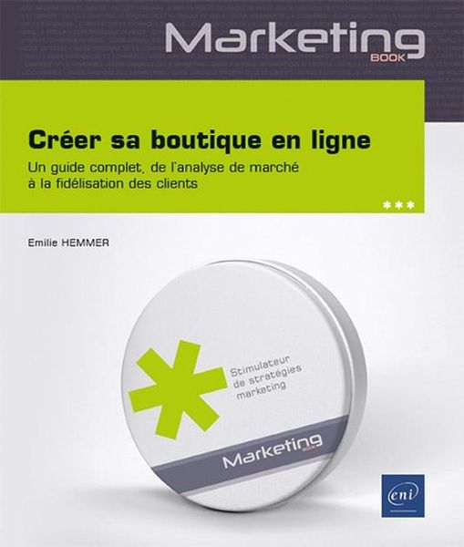 Produktbild: Cr&eacute;er sa boutique en ligne : de l'analyse de march&eacute; &agrave; la fid&eacute;lisation