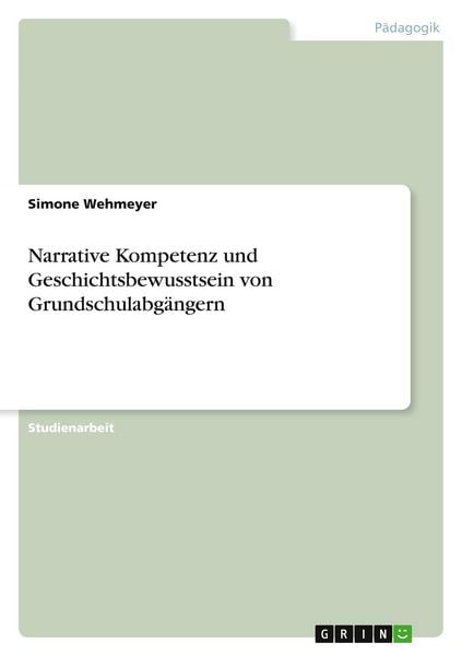 Produktbild: Narrative Kompetenz und Geschichtsbewusstsein von Grundschulabg&auml;ngern