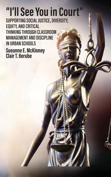 Produktbild: "I'll See You in Court" Supporting Social Justice, Diversity, Equity, and Critical Thinking Through Classroom Management and Discipline in Urban Schools