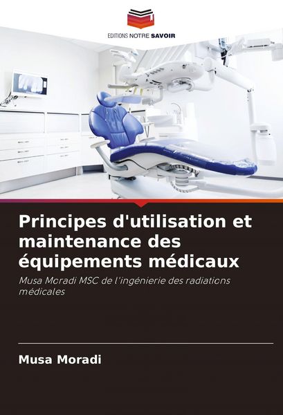 Produktbild: Principes d'utilisation et maintenance des &eacute;quipements m&eacute;dicaux