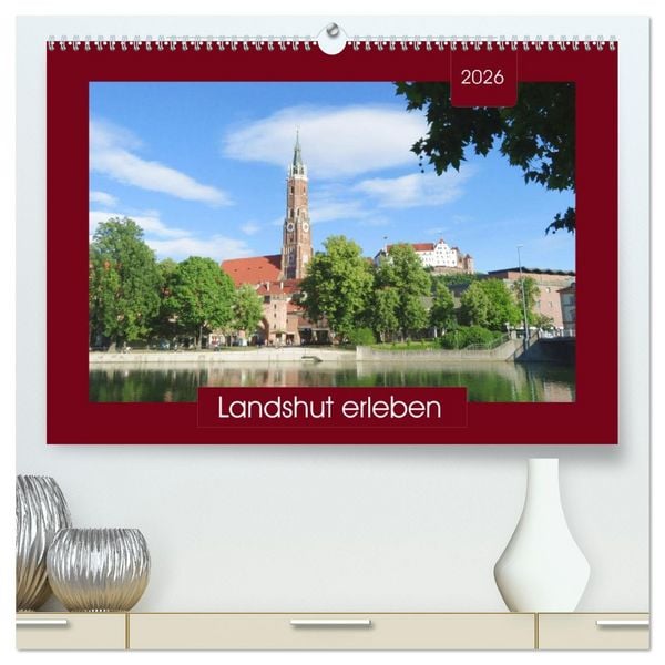Landshut erleben (hochwertiger Premium Wandkalender 2026 DIN A2 quer), Kunstdruck in Hochglanz