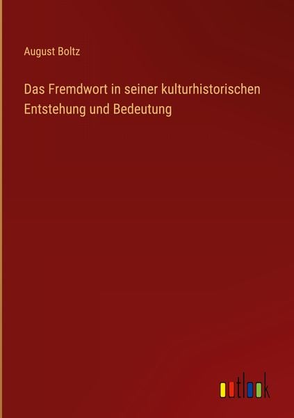 Produktbild: Das Fremdwort in seiner kulturhistorischen Entstehung und Bedeutung