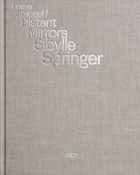 Produktbild: Sibylle Springer: Ferne Spiegel / Distant Mirrors
