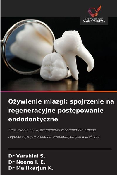 Produktbild: O&iquest;ywienie miazgi: spojrzenie na regeneracyjne post&iquest;powanie endodontyczne