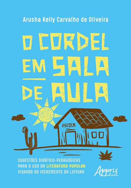 Produktbild: O Cordel em Sala de Aula: Sugest&otilde;es Did&aacute;tico-Pedag&oacute;gicas para o Uso da Literatura Popular Visando ao Incremento da Leitura