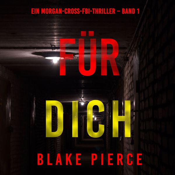 Produktbild: F&uuml;r dich (Ein Morgan-Cross-FBI-Thriller &ndash; Band 1)