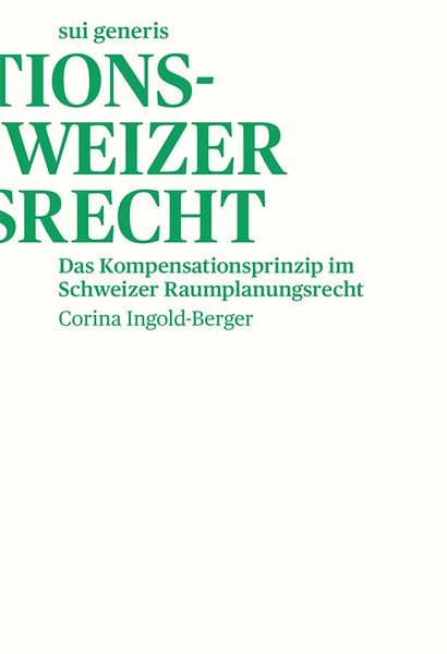 Produktbild: Das Kompensationsprinzip im Schweizer Raumplanungsrecht