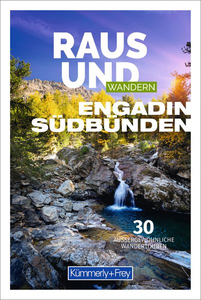 Kümmerly+Frey Raus und Wandern Engadin Südbünden Wanderführer, Taschenbuch von , Kümmerly+Frey, 9783259037850